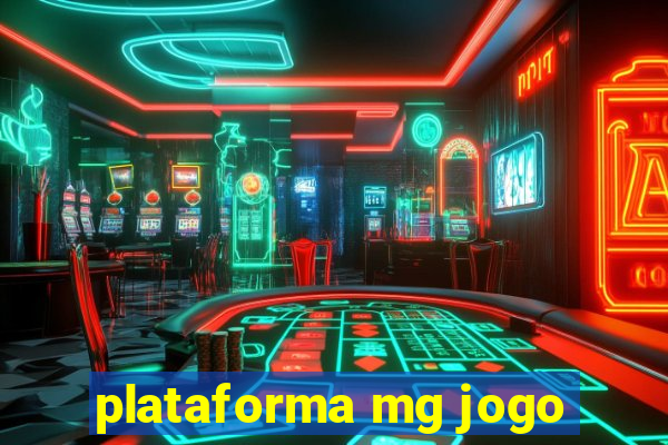 plataforma mg jogo